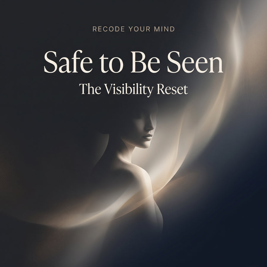 Safe to Be Seen - The Visibility Reset