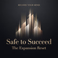 Safe to Succeed - The Expansion Reset